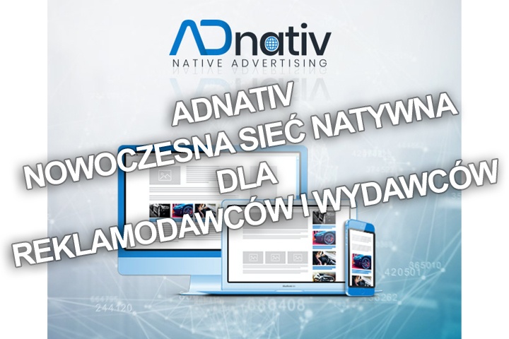 ADnativ – nowoczesna sieć natywna dla reklamodawców i wydawców